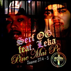 SERF OG FT. MELLOW D - PINE MAI PE (prod By TCG)