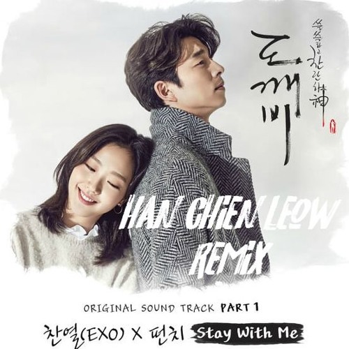 Chanyeol Punch Han Chien Leow Stay With Me Ft Ysabelle Cuevas Remix Goblin Ost By Music Republic Free Download On Toneden