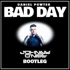 Daniel Powter - Bad Day ( Johnny O'Neill Bootleg )