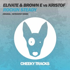 Elivate & Brown - E Vs Kristof - Rockin' Steady (Retrospect Mix)