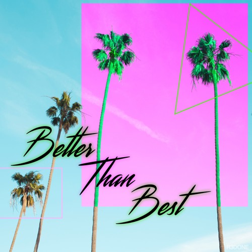 Better Than Best [Prod. by Trademark]
