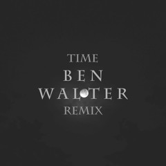 Hans Zimmer - Time (Ben Walter Remix)