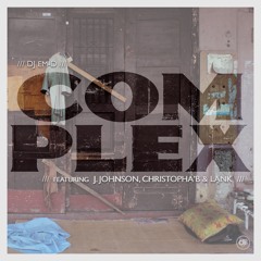 DJ em-D - Complex ft. J. Johnson, Christopha'B & Lank
