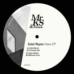 [MRKSF004] Solal Reyes - Haxo EP [Mr KS & Friends]