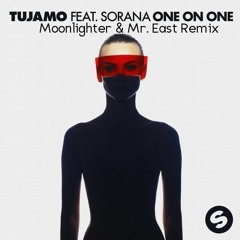 Tujamo Ft. Sorana - One On One (Moonlighter & Mr East Remix)*Free Download*