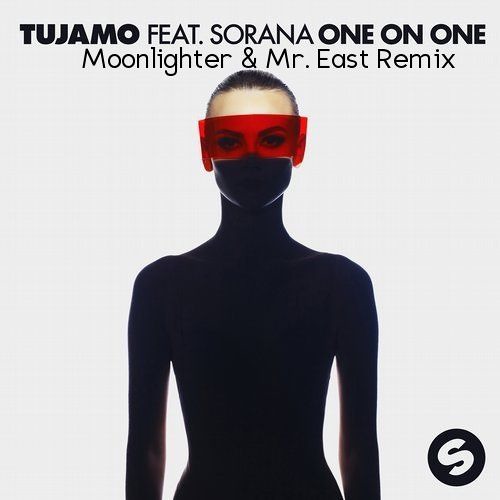Tujamo Ft. Sorana - One On One (Moonlighter & Mr East Remix)*Free Download*