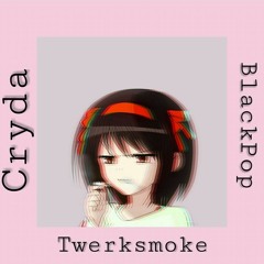 Cryda ( a.k.a Deepsea ) X BlackPOP - Twerksmoke (Original Mix)