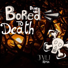 Blink 182 - Bored To Death [JVLI Remix] (FREE DOWNLOAD)