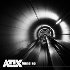ATIX - Tunnel EP // Releases 9th June 2017