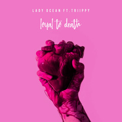 Loyal To Death (feat. Triippy)