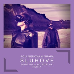 Poli Genova  & Grafa - Sluhove ( DiMO BG & Dj Burlak Remix Radio )