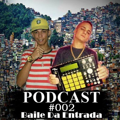 == PODCAST 002 BAILE DA ENTRADA 2017 ( DJ'S BRAZ & CAMARAO)