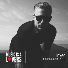Lovecast 188 - Inxec [Musicis4Lovers.com]