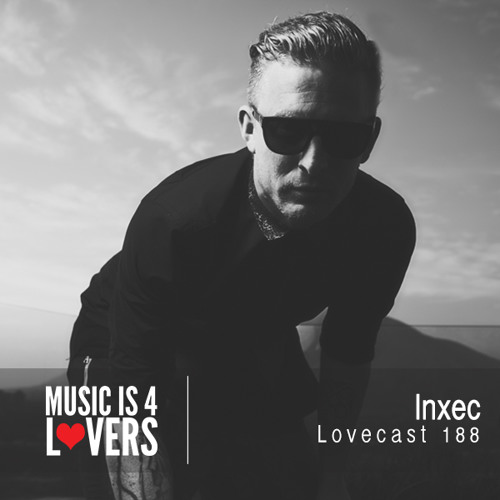 Lovecast 188 - Inxec [Musicis4Lovers.com]