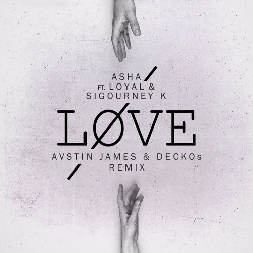 ASHA - LØVE (AUSTIN JAMES & DECKOs Remix)