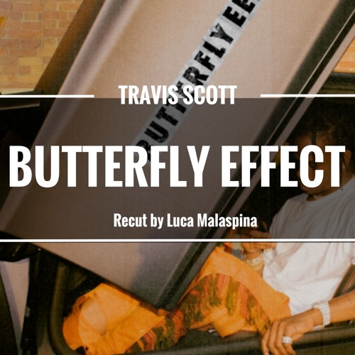 Stream Travis Scott Butterfly Effect Instrumental by luca malaspina