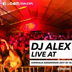 RZESZOWSKIE JUWENALIA ONE STAGE DZIEN 2 - DJ ALEX (2017-05-19)