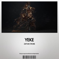 Zap Me Strobe - Yeke (Original Mix)