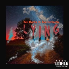 Lying Ft Ace Corleone ( Prod. By Ferry ) Official Version