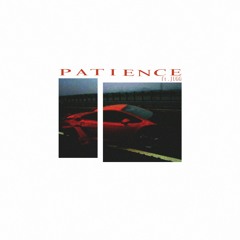 PATIENCE (Prod. JOSEPH L'ETRANGER)