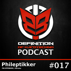 Definiton Of Hard Techno - Podcast 017 with Phileptikker