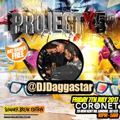 #ProjectX5 - Bashment Mix - Friday 7th July 2017 @ Coronet Mixed By @DJDaggastar