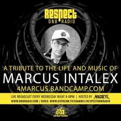 MARCUS INTALEX TRIBUTE SHOW LIVE on DNBRADIO - RESPECT DNBRADIO 053117