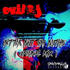 GRND72 : DJ Evil J - Better Not Say Nuthin (Original Mix)