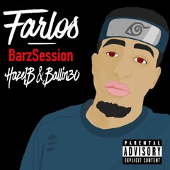 Farlos - Barz Session Ft. HazeIB & Ballin30