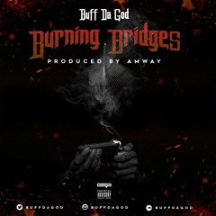 Burning Bridges (prod. Amway)