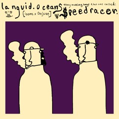 languid.oceans - speed racer [obijuan x looms.]