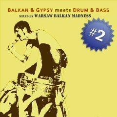 Balkan & Gypsy meets Drum & Bass #2 [Free Download]