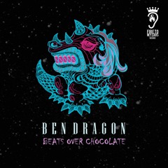 Ben Dragon - Beats Over Chocolate