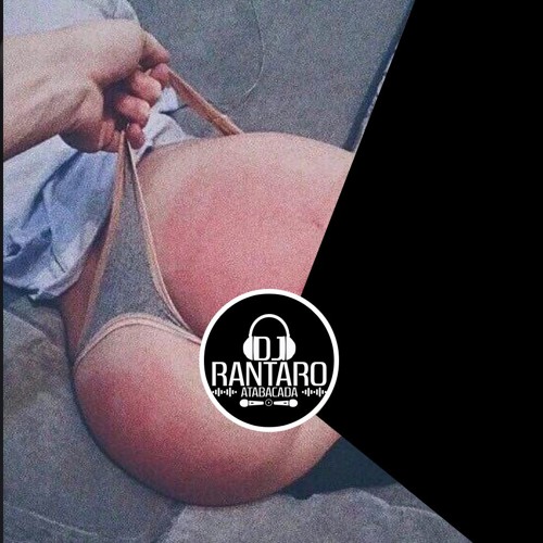 SÓ NO CU PIRANHA [ DJ RANTARO ] ATABEAT