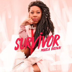 Marla Brown - Survivor [Survivor EP - Golden Brown Music 2017]