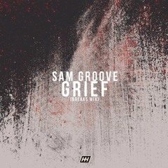 Sam Groove - Grief (Breaks Mix)