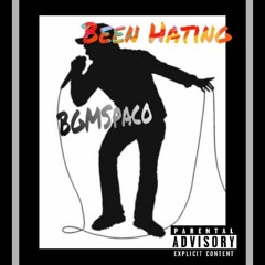 BgmSpaco- Been Hating (Prod. Matt Walker/Sdotfire)