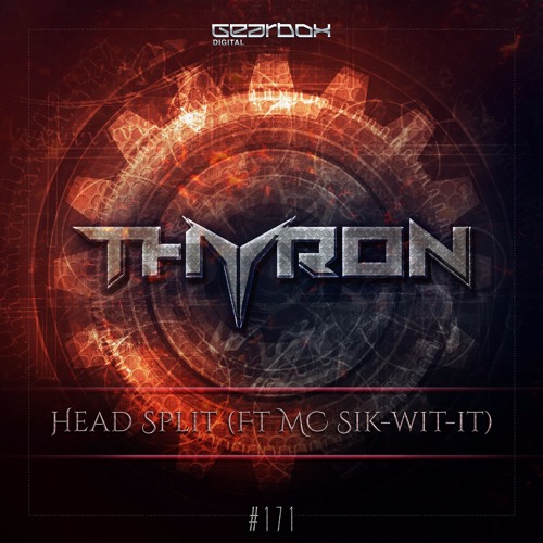 GBD171. Thyron Ft. MC Sik - Wit - It - Head Split