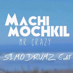 MR CRAZY - Machi Mochkil (SIMO DRUMz Edit)