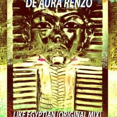DE AURA RENZO - LIKE EGYPTIAN (ORIGINAL MIX)