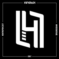 Kinetik Podcast by Hystatus (KNTKPDCST081)