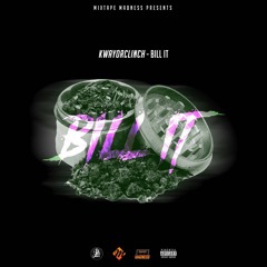 KwayOrClinch - Bill It (Prod. by Ghost)