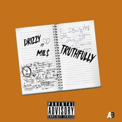 Drizzy - Truthfully ft. Mil$