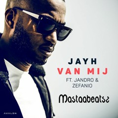 Jayh - Van Mij ft. Jandro & Zefanio (Mastaabeatsz Edit) (BUY = FREE DOWNLOAD)