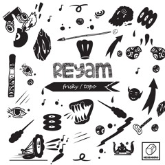 Reyam - Topo [HSBRG023]