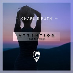 Charlie Puth - Attention (BOZZI Remix)