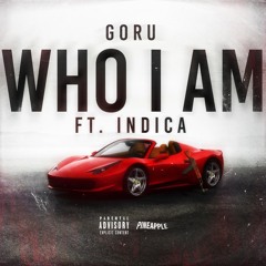 Who I Am (feat. Indica)