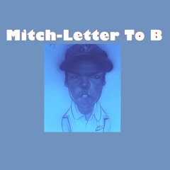 Letter To B