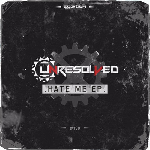 GBD190. Unresolved - Hate Me