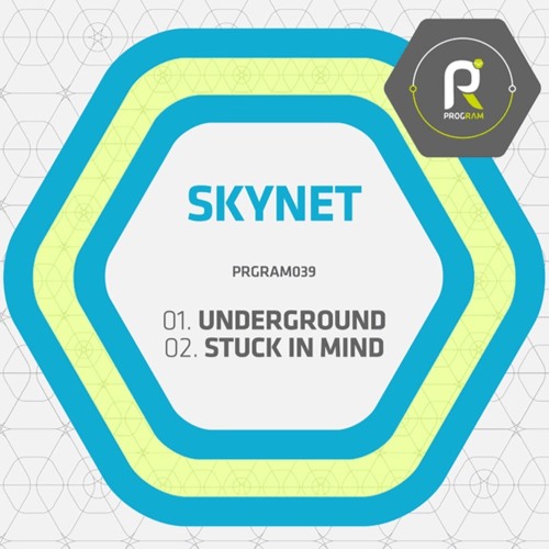 Skynet - Underground // Stuck in Mind (PROGRAM)